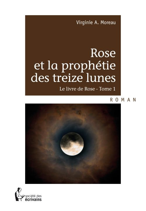 Moreau_Virginie_A.-Rose_et_la_proph_tie_des_treize_lunes-9782748366662_0