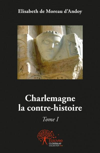 Moreau_d_Andoy_Elisabeth_de-Charlemagne_la_contre-histoire._Tome_1-9782332506054_0