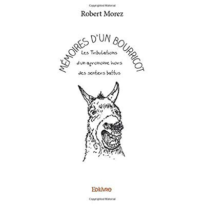 Morez_Robert_Rabhi_Pierre-M_moires_d_un_bourricot._Les_Tribulations_d_un_agronome_hors_des_sentiers_battus-9782334105583_0