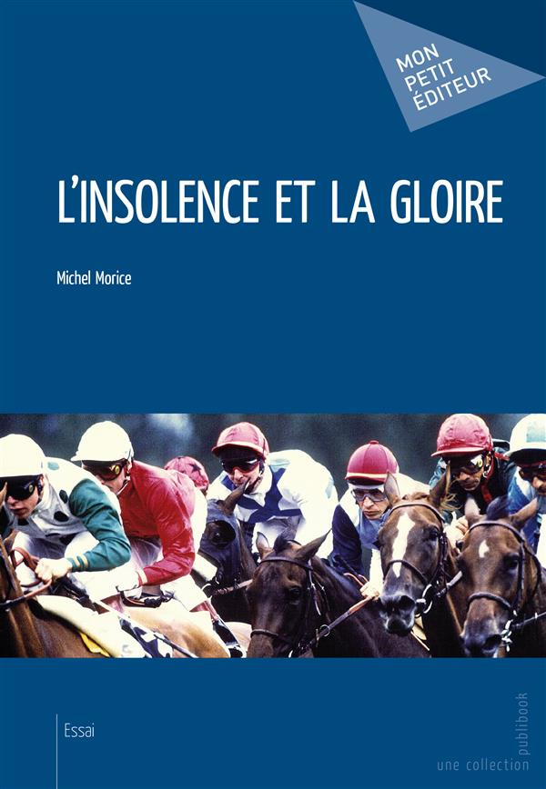 Morice_Michel-L_insolence_et_la_gloire-9782342043914_0