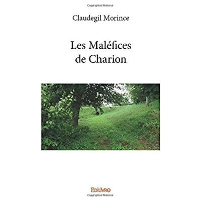 Morince_Claudegil-Les_Mal_fices_de_Charion-9782414370856_0