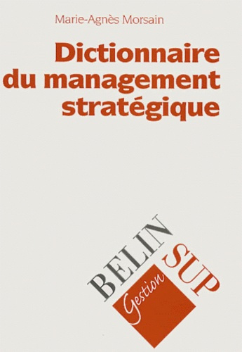 Morsain_Marie-Agn_s-Dictionnaire_du_management_strat_gique-9782701124322_0