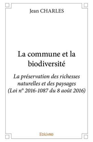 Motte_Jean-charles-La_commune_et_la_biodiversit_._La_pr_servation_des_richesses_naturelles_et_des_paysages_Loi_n_2016-9782414213665_0