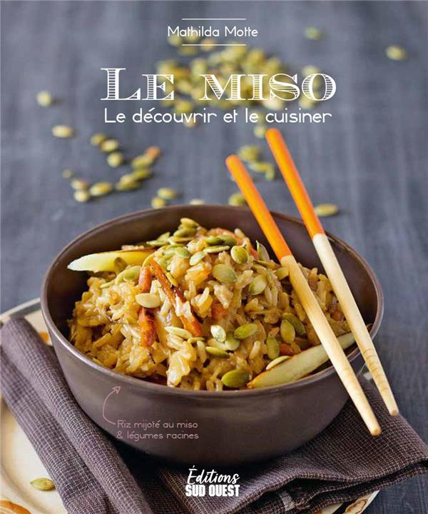 Motte_Mathilda-Le_miso._Le_d_couvrir_et_le_cuisiner-9782817708836_0