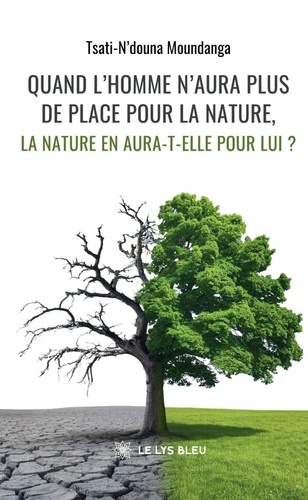 Moundanga_Tsati-N_douna-Quand_l_homme_n_aura_plus_de_place_pour_la_nature_la_nature_en_aura-t-elle_pour_lui_-9791042298647_0