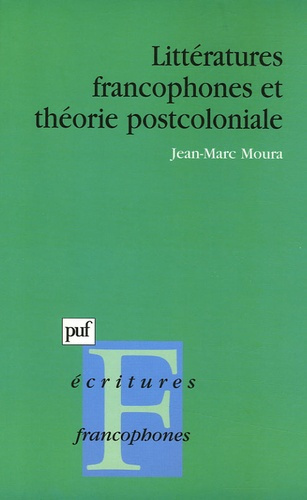 Moura_Jean-Marc-Litt_ratures_francophones_et_th_orie_postcoloniale-9782130552314_0