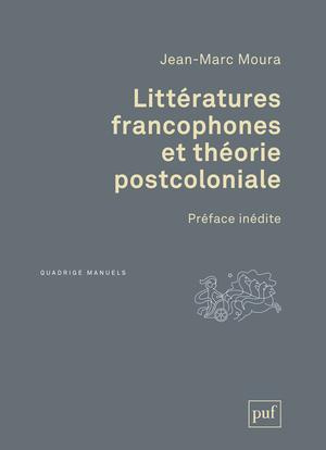 Moura_Jean-Marc-Litt_ratures_francophones_et_th_orie_postcoloniale._2e_dition-9782130620570_0