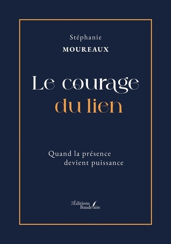 Moureaux_Stephanie-Le_courage_du_lien._Quand_la_pr_sence_devient_puissance-9791020392398_0