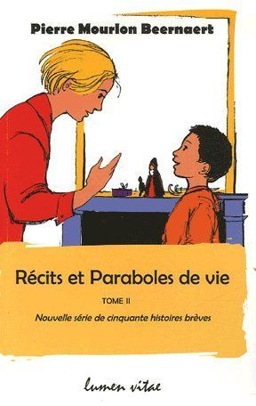 Mourlon_Beernaert_Pierre_Meester_B_atrice_de-R_cits_et_Paraboles_de_la_vie._Tome_2_Nouvelle_s_rie_de_cinquante_histoires_br_ves-9782873242596_0