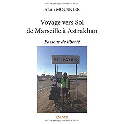 Mousnier_Alain-Voyage_vers_Soi_de_Marseille_Astrakhan._Passeur_de_libert_-9782414085965_0
