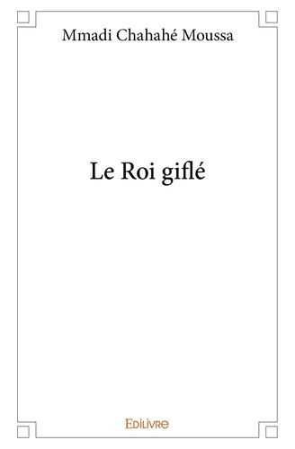 Moussa_Mmadi_chahah_-Le_Roi_gifl_-9782414037254_0