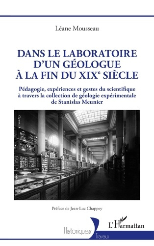 Mousseau_L_ane_Chappey_Jean-Luc-Dans_le_laboratoire_d_un_g_ologue_la_fin_du_XIXe_si_cle._P_dagogie_exp_riences_et_gestes_du_scien-9782336598710_0