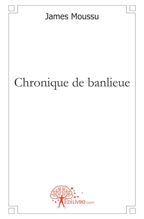 Moussu_James-Chronique_de_banlieue-9782812120411_0