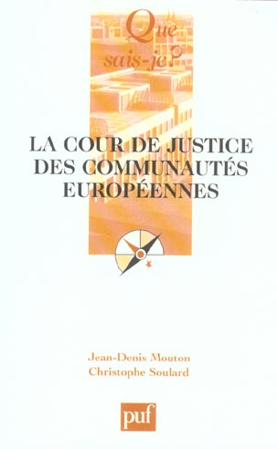 Mouton_Jean-Denis_Soulard_Christophe-La_Cour_de_justice_des_Communaut_s_europ_ennes._2e_dition-9782130544920_0