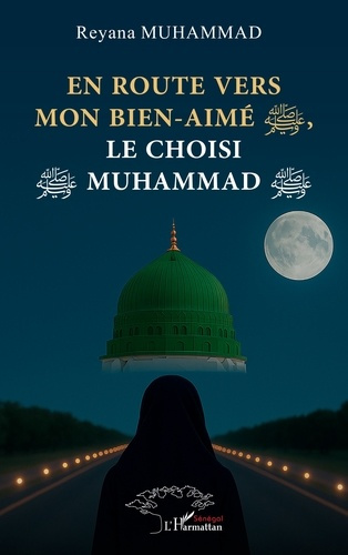 Muhammad_Reyana-En_route_vers_mon_bien-aim_le_choisi_Muhammad-9782336557304_0