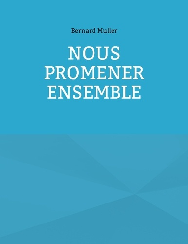 Muller_Bernard-Nous_promener_ensemble-9782322600977_0