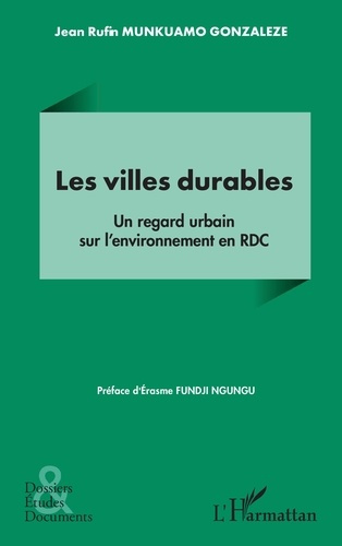 Munkuamo_Gonzalez_jean_rufin_Fundji_Ngungu_erasm-Les_villes_durables._Un_regard_urbain_sur_l_environnement_en_RDC-9782336564289_0