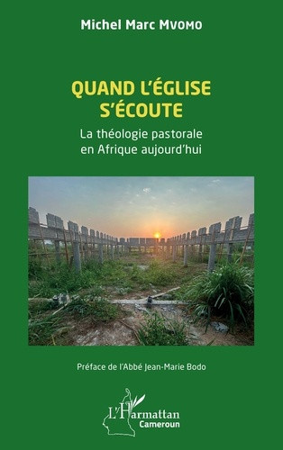 Mvomo_Michel_Marc_Bodo_Jean-Marie-Quand_l_glise_s_coute._La_th_ologie_pastorale_en_Afrique_aujourd_hui-9782336644608_0