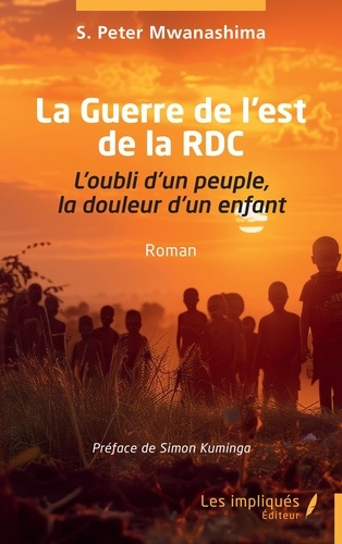 Mwanashima_S._Peter_Kuminga_Simon-La_Guerre_de_l_est_de_la_RDC._L_oubli_d_un_peuple_la_douleur_d_un_enfant-9791042811242_0