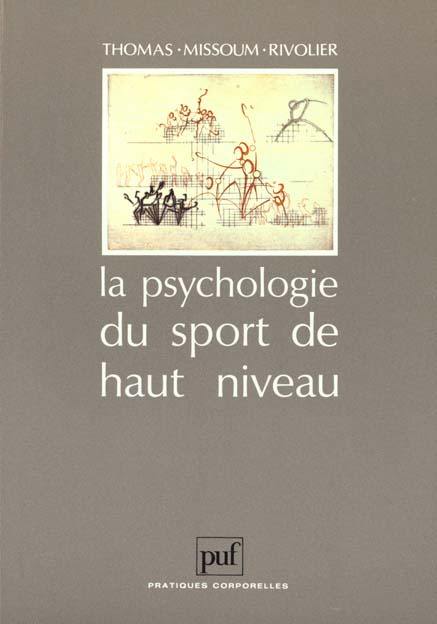 Myssoum_Guy_Raymond_Thomas_Rivolier_Jean-La_Psychologie_du_sport_de_haut_niveau-9782130398424_0