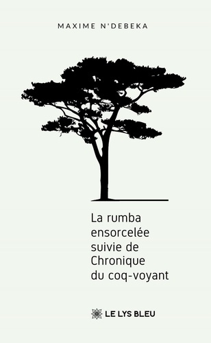 N_D_b_ka_Maxime-La_rumba_ensorcel_e._suivie_de_Chronique_du_coq-voyant-9791044030658_0