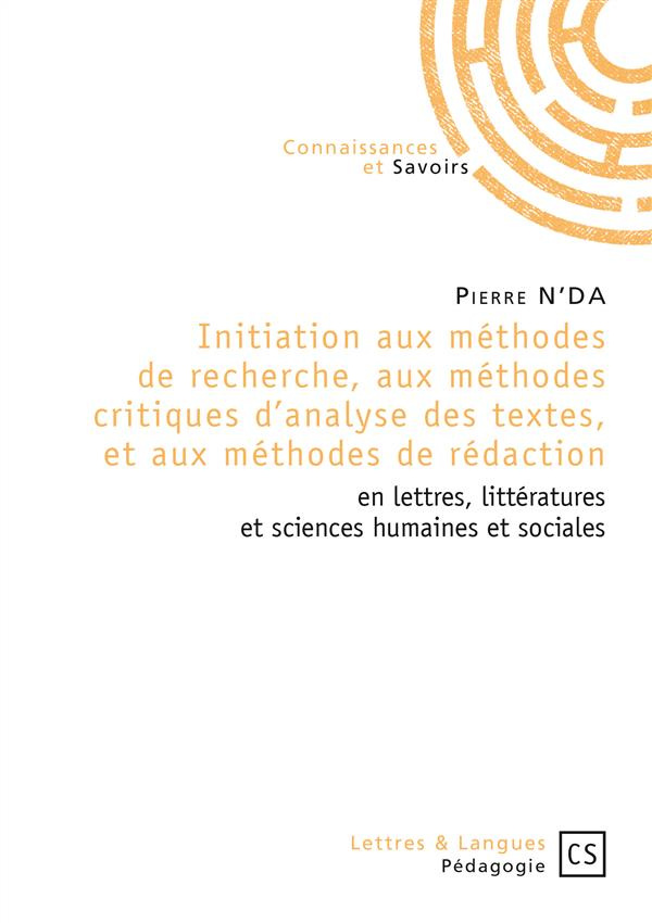 N_Da_Pierre-Initiation_aux_m_thodes_de_recherche_aux_m_thodes_critiques_d_analyse_des_textes_et_aux_m_thodes_d-9782753903548_0