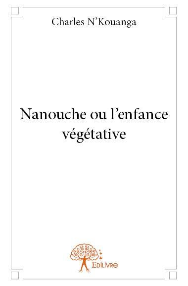 N_Kouanga_Charles-Nanouche_ou_l_enfance_v_g_tative-9782332665362_0