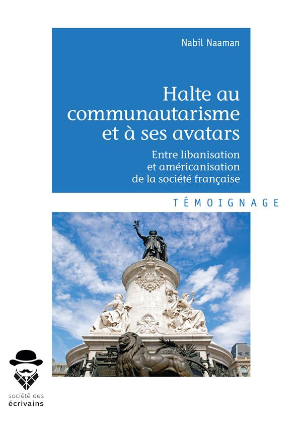 Naaman_Nabil-Halte_au_communautarisme_et_ses_avatars._Entre_libanisation_et_am_ricanisation_de_la_soci_t_fran_-9782342058659_0