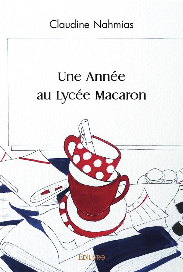Nahmias_Claudine-Une_Ann_e_au_Lyc_e_Macaron-9782414496938_0