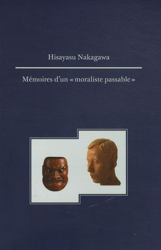 Nakagawa_Hisayasu-M_moires_d_un_moraliste_passable_._Le_pied_gauche_et_la_vie_droite_d_un_professeur_japonais-9782845590472_0