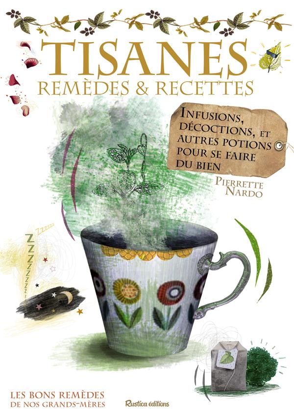 Nardo_Pierrette-Tisanes_rem_des_et_recettes._Infusions_d_coctions_et_autres_potions_pour_se_faire_du_bien-9782815305983_0