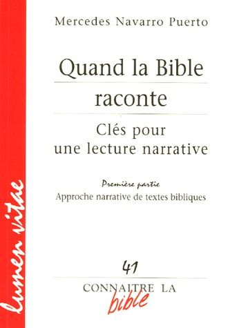 Navarro_Puerto_Mercedes_Escaffre_Bernadette-Quand_la_Bible_raconte_Cl_s_pour_une_lecture_narrative._Premi_re_partie_Approche_narrative_de_texte-9782873242633_0