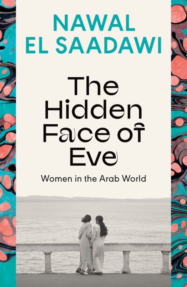 Nawal_El_saadawi-The_hidden_face_of_Eve-9780755651528_0