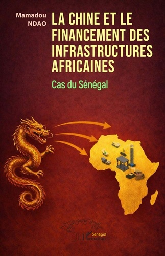 Ndao_Mamadou-La_Chine_et_le_financement_des_infrastructures_africaines._Cas_du_S_n_gal-9782336595535_0
