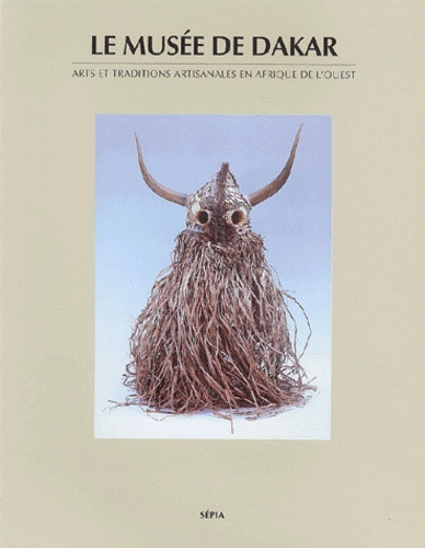 Ndiaye_Francine-Le_mus_e_de_Dakar._Arts_et_traditions_artisanales_en_Afrique_de_l_Ouest-9782907888332_0
