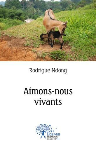 Ndong_Rodrigue-Aimons-nous_vivants-9782332549433_0