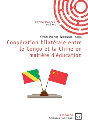 Ndongo-ibara_Yvon-pierre-Coop_ration_bilat_rale_entre_le_Congo_et_la_Chine_en_mati_re_d_ducation-9782342388497_0