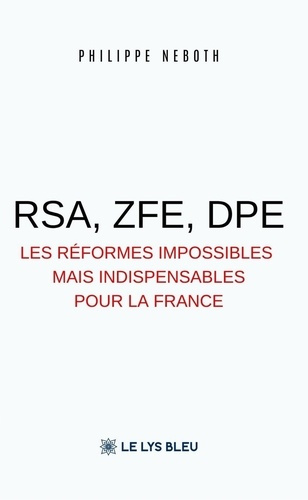 Neboth_Philippe-RSA_ZFE_DPE._Les_r_formes_impossibles_mais_indispensables_pour_la_France-9791044036353_0