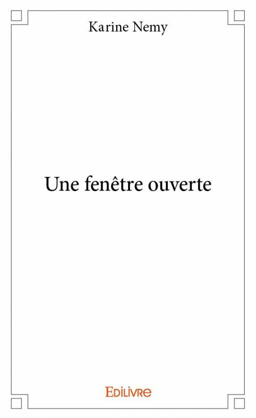 Nemy_Karine-Une_fen_tre_ouverte-9782334123082_0