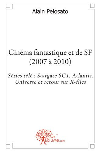 Neville_Robert-Cin_ma_fantastique_et_de_SF_2007_2010_._S_ries_t_l_Stargate_SG1_Atlantis_Universe_et_retour-9782812143076_0