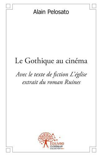 Neville_Robert-Le_Gothique_au_cin_ma._Avec_le_texte_de_fiction_L_glise-9782332497734_0