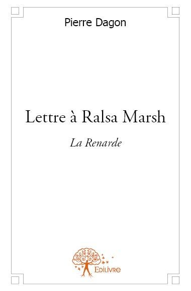 Neville_Robert-Lettre_Ralsa_Marsh._La_Renarde-9782332609342_0