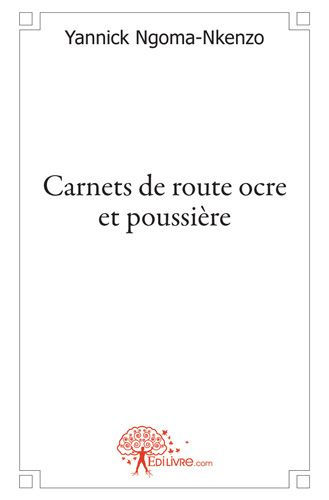 Ngoma-nkenzo_Yannick_r_gis-Carnets_de_route_ocre_et_poussi_re-9782812136481_0