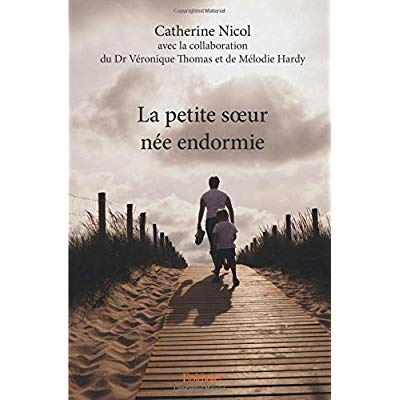 Nicol_Catherine_Thomas_V_ronique_Hardy_M_lodie-La_petite_soeur_n_e_endormie-9782414177967_0