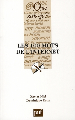 Niel_Xavier_Roux_Dominique-Les_100_mots_de_l_Internet-9782130566311_0