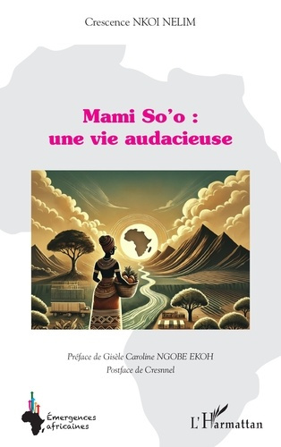 Nkoi_Nelim_Crescence_Ngobe_Ekoh_Gis_le_Caroline-Mami_So_o._Une_vie_audacieuse-9782336575605_0
