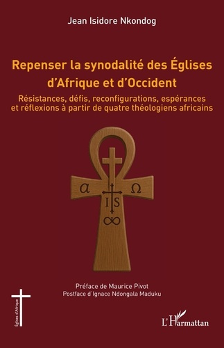 Nkondog_Jean_Isidore_Pivot_Maurice_Ndongala_Ma-Repenser_la_synodalit_des_glises_d_Afrique_et_d_Occident._R_sistances_d_fis_reconfigurations_es-9782336553108_0
