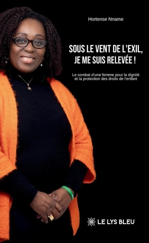 Nname_Hortense-Sous_le_vent_de_l_exil_je_me_suis_relev_e_._Le_combat_d_une_femme_pour_la_dignit_et_la_protection-9791044030412_0
