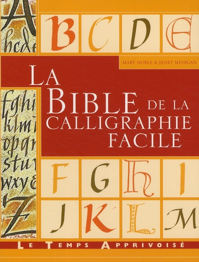 Noble_Mary_Mehigan_Janet_Howe_Anne-La_bible_de_la_calligraphie_facile-9782299000732_0
