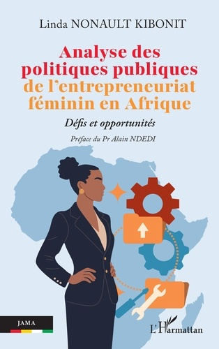 Nonault_Kibonit_linda_Ndedi_Alain-Analyse_des_politiques_publiques_de_l_entrepreneuriat_f_minin_en_Afrique._D_fis_et_opportunit_s-9782336582924_0